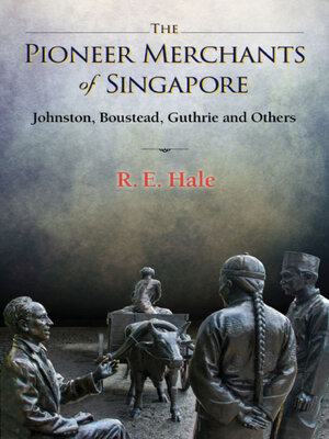 cover image of The Pioneer Merchants of Singapore